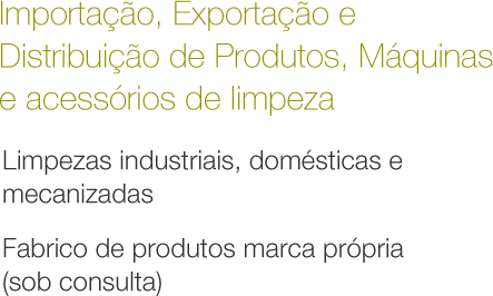 Importação, Exportação e Distribuição de Produtos, Máquinas e acessórios de limpeza